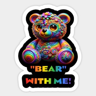 Bear with me Sticker